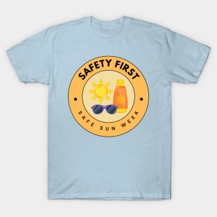 Safe Sun Week - Safety First T-Shirt